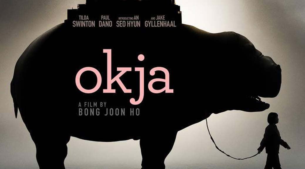 Okja, Netflix, Tilda Swinton, Jake Gyllenhaal, Paul Dano, An Seo Hyun, Bong Joon Ho