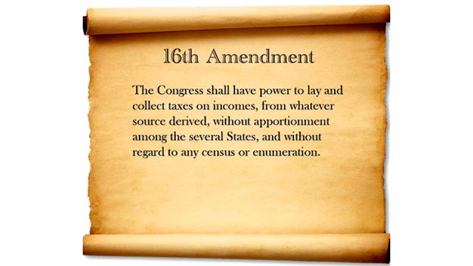 Tax 'Em! The 16th Amendment Revisited
